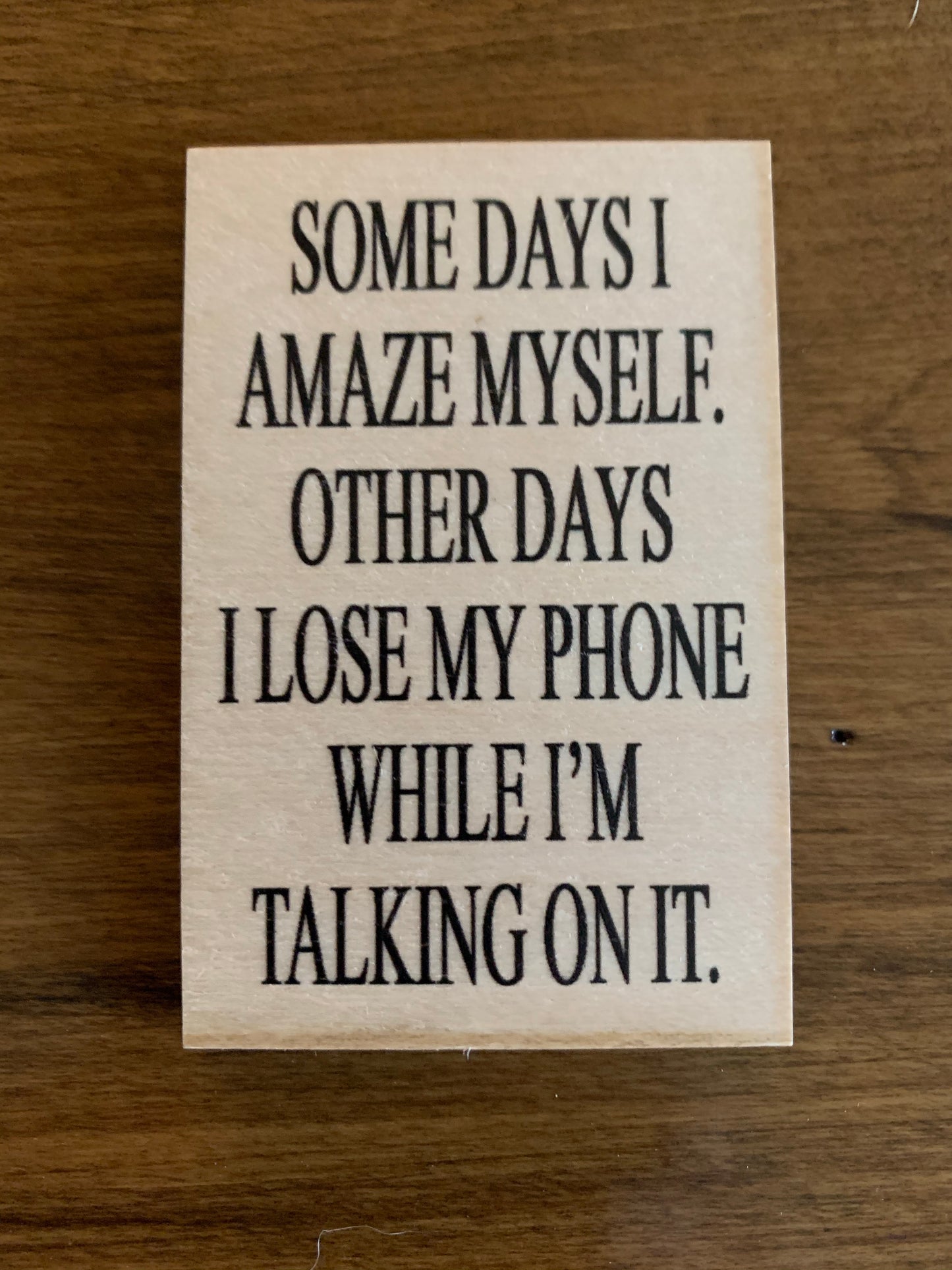 Some Days Wooden Magnet